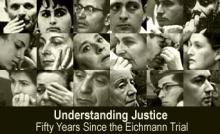 Understanding Justice: Fifty Years since the Eichmann Trial - April 2011